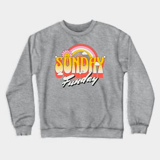 Sunday Funday Sunday's Are The Best Crewneck Sweatshirt